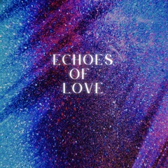 Echoes Of Love