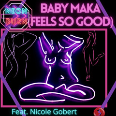 Baby Maka (Feels so Good) [feat. Nicole Gobert]