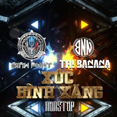 Xúc Bình Xăng 4 (Trí Banana Ft Minh Phát)