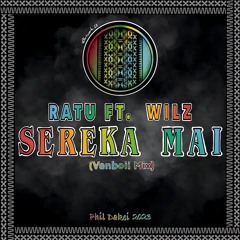 RATU  - Sereka Mai ft. Wilz & Vanboii