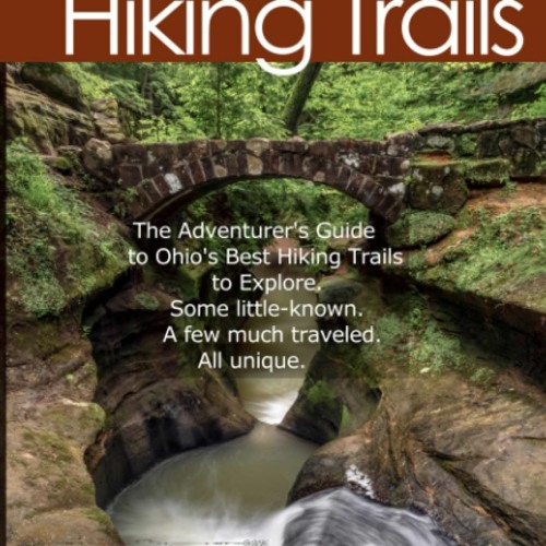 Stream ((Ebook)) 📖 Ohio Hiking Trails The Adventurer's Guide to Ohio's