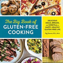 GET EBOOK 📚 The Big Book of Gluten Free Cooking: Delicious Meals, Breads, and Sweets