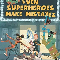 [Access] EPUB KINDLE PDF EBOOK Even Superheroes Make Mistakes (Superheroes Are Just Like Us) by  She
