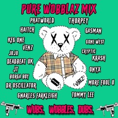 Pure Wobblaz Mix