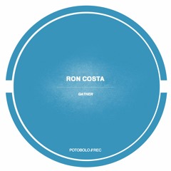 Ron Costa - Gather [Potobolo Records]