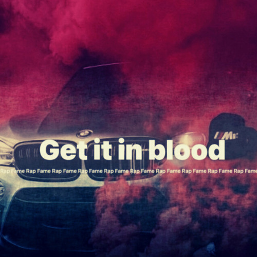 Get It in blood (freestyle)