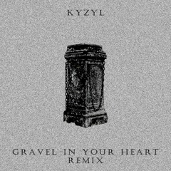 MUERTE - Gravel In Your Heart (kyzyl's "chains in your heart" remix) [free dl]