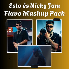 ESTO ÉS NICKY JAM VOL.1 / FLAVO FREE MASHUP PACK