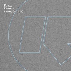 Fixate: Davina (4x4 Mix) (Out Now)
