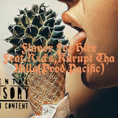 Flavor For Hire Feat.Rxcks,Kurupt Tha Killa(Prod.Pacific)
