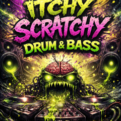 Itchy Scratchy Drum and Bass