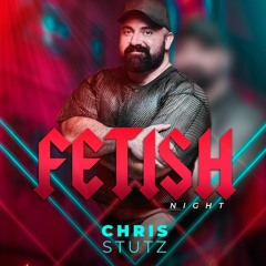 DJ CHRIS STUTZ PODCAST 2022 NUMERO 9 FETISH NIGHT HOTROOM CDMX