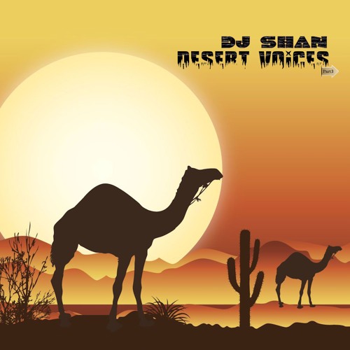 "DESERT VOICES" ORIENTAL HOUSE MIX by DJ SHAN (part III)