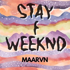 MAARVN - Stayfweeknd (Original Mix)