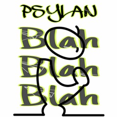 PSYLAN - Blah Blah Blah (Orignial Mix)