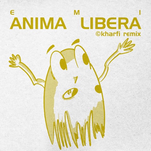 EMI - Anima Libera (Kharfi Remix)