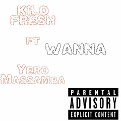 Wanna  (Kilo Fresh ft. Yero Massamba