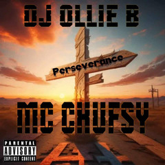 MC CHUFSY - DJ OLLIE B - PERSEVERANCE
