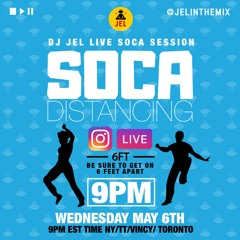 LIVE SESSION: SOCA DISTANCING MAY 6 (Hosted by DJ JEL)