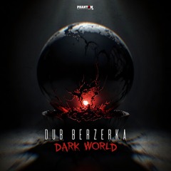 Dub Berzerka - Dark World [Release date: 28/06/2024]