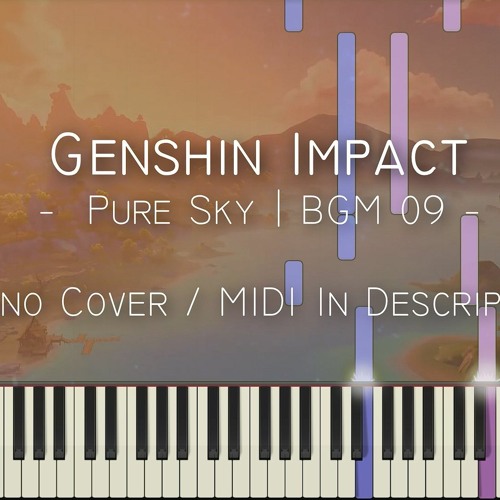 Stream Pure Sky Bgm 09 Genshin Impact Midi Download By Sunnymusic Listen Online For Free On Soundcloud Stream Pure Sky Bgm 09 Genshin Impact Midi Download By Sunnymusic Listen Online For Free On Soundcloud