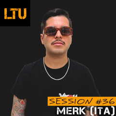 Merk (ITA)- LTU Session #36 | Free Download