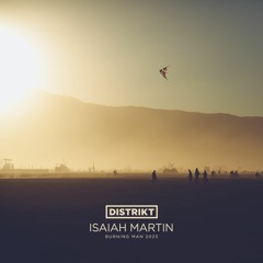 Isaiah Martin - DISTRIKT - Burning Man 2023