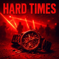 HARD TIMES NEED HARDTEKK