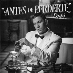 Antes De Perderte - Duki (Extended)