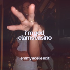 clams casino - im god (emmy adelle edit)