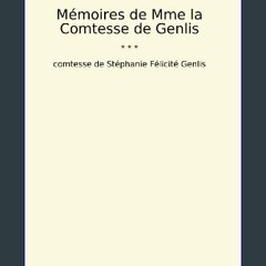 Read eBook [PDF] 🌟 Mémoires de Mme la Comtesse de Genlis (Classic Books) (French Edition) Read Boo