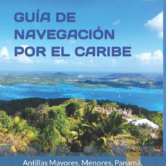 GET EPUB 📑 GUÍA DE NAVEGACIÓN POR EL CARIBE: Antillas Mayores, Menores, Bahamas, Tur