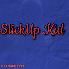 STICKUP KID