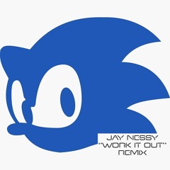 JAY NESSY - WORK IT OUT - SONIC R REMIX - FREE DL