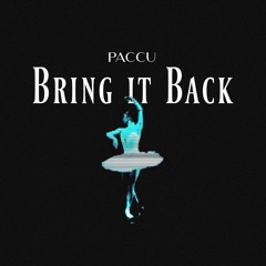 Paccu - Bring it Back (feat. Jend)
