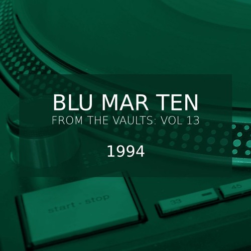 Blu Mar Ten - From the Vaults Vol 13 - 1994
