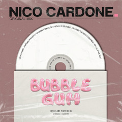 Bubble Gum - Nico Cardone (Original Mix)
