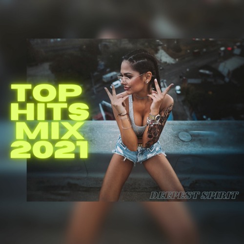 TOP Music Hits MIX 2021 - Best Hits And Selection Music Mix By Deepest & AMHouse