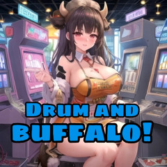 Drum & BUFFALO!