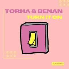 Torha, Benan - Turn It On (Radio Mix)