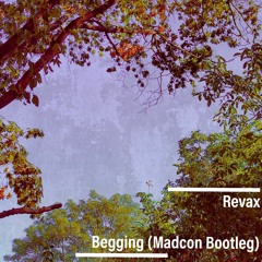 Begging (Madcon Bootleg)