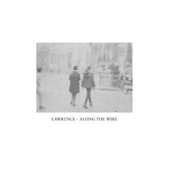 Lawrence - Along The Wire (Superpitcher Remix)