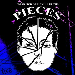 I'm so sick of picking up the pieces prod. goyxrd
