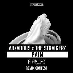 Arzadous & The Straikerz - Pain (G - RATED Bootleg)*Contest Entry*