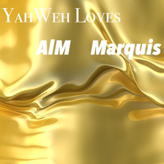 YahWeh Loves x AlM - “ YahWehForSee’Vision “