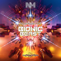 NEUROMOTOR | BIONIC BEAST [BLACKLITE RECORDS]