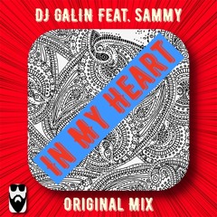 DJ GALIN Feat. Sammy - In My Heart (Original Mix)