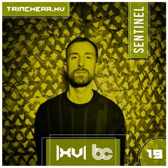 Trinchera XV // Podcast Series [019] : Bunkers Collective invites: SENTINEL (Vinyl Set)