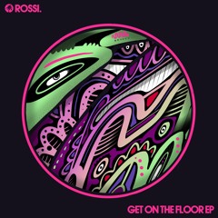 Rossi. - Get On The Floor