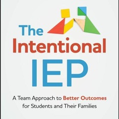 Read The Intentional IEP A Team Approach To Better Outcomes For Students And